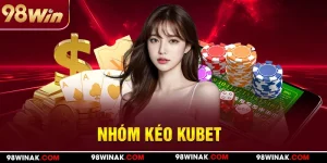 Nhóm kéo Kubet tại 98WIN