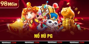 Nổ Hũ PG tại 98WIN
