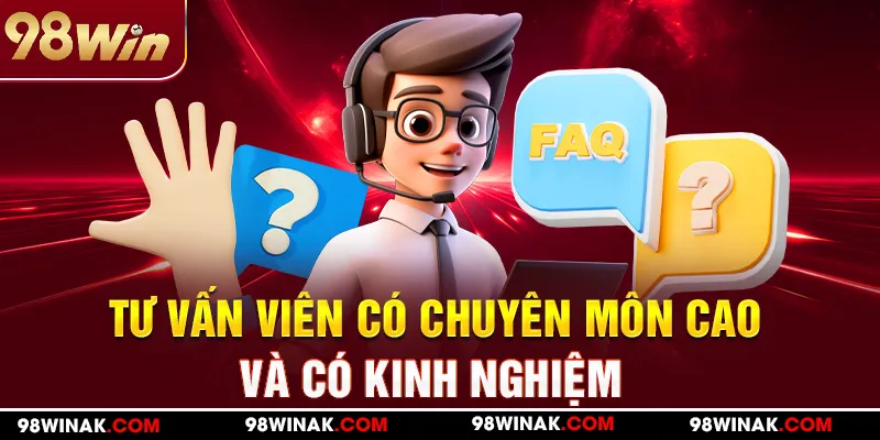 Tư vấn viên có chuyên môn và kinh nghiệm cao